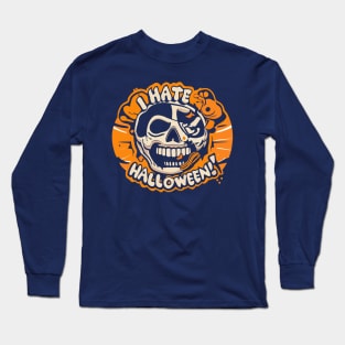 I hate Halloween Long Sleeve T-Shirt